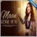 Maan Lenge Hum Mp3